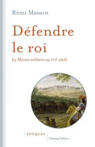 DEFENDRE LE ROI - MASSON REMI