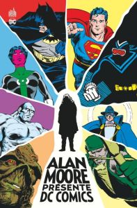 Alan Moore présente DC Comics - Moore Alan - Gibbons Dave - Veitch Rick - Swan Cur