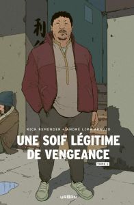 Une soif legitime de vengeance Tome 1 - Remender Rick - Lima Araujo André