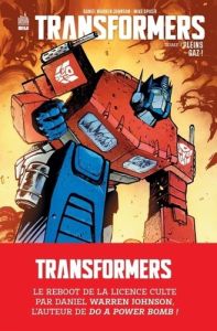 Transformers Tome 1 : Pleins gaz ! - Johnson Daniel Warren - Spicer Mike