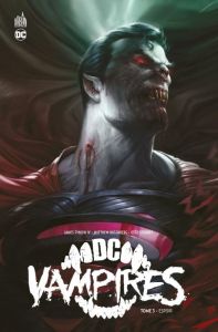 DC Vampires Tome 3 : Espoir - Tynion James - Schmidt Otto - Rosenberg Matthew -