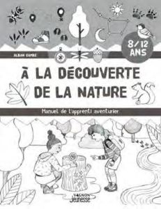 Décodons les signes de la nature. Manuel de l'apprenti aventurier - Cambe Alban - Koelsch Léonie