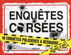 Enquêtes corsées. 16 enquêtes policières à résoudre - Le Bartz Pauline