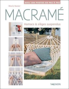 Macramé. Hamacs et sièges suspendus - Rozier Marie