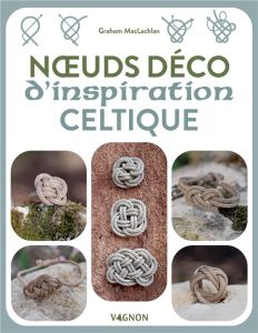 N UDS DECO - D'INSPIRATION CELTIQUE - MACLACHLAN GRAHAM