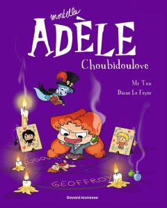 Mortelle Adèle Tome 10 : Choubidoulove - MR TAN/LE FEYER