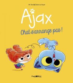 Ajax Tome 2 : Chat s'arrange pas ! - MR TAN/LE FEYER