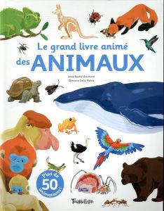 Mon grand livre animé des animaux - Baumann Anne-Sophie - Della Malva Eléonore