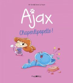 Ajax Tome 3 : Chaperlipopette ! - MR TAN/LE FEYER