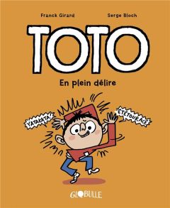 Toto Tome 9 : En plein délire - Girard Franck - Bloch Serge - Bekaert Benoît