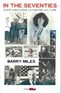 In the seventies. Aventures dans la contre-culture - Miles Barry - Bégault Richard