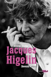 Jacques Higelin. Devenir autre - Couder Antoine