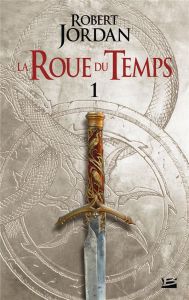 La Roue du Temps Tome 1 : L'oeil du monde. Première partie - Jordan Robert - Mallé Jean-Claude