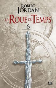 La Roue du Temps Tome 6 : Le Dragon Réincarné. Deuxième partie - Jordan Robert - Mallé Jean-Claude - Mitchell Ellis