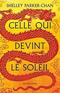 Celle qui devint le soleil - Parker-Chan Shelley - Malagoli Louise