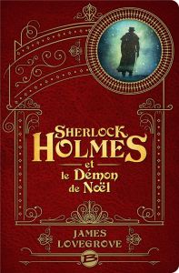 Les Dossiers Cthulhu : Sherlock Holmes et le Démon de Noël - Lovegrove James - Demaegd Arnaud