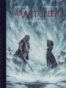 The Witcher : Le dernier voeu - Sapkowski Andrzej - Bourgouin Mikaël - Dyèvre Laur