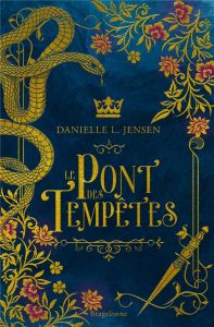 Le pont des tempêtes Tome 1 - Jensen Danielle L. - Boischot Laurence