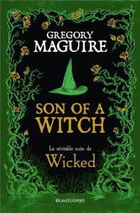 Son of a Witch. La véritable suite de Wicked - Maguire Gregory - Barthélémy Sophie - Smith Dougla