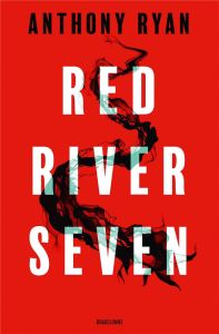 Red River Seven - Ryan Anthony - Le Berre Fred