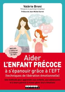 Aider l'enfant précoce à s'épanouir grâce à l'EFT - Broni Valérie - Gurret Jean-Michel