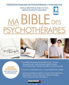 Ma bible des psychothérapies - Colia Jean-Luc - Asselineau Brigitte