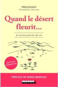 Quand le désert fleurit... Et autres graines de vie - Rawat Prem - Shiroi Aya - Ollier Marie - Marquis S