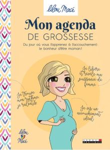 Mon agenda grossesse - Macé Lilou - Mangoro Lynda