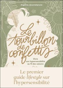 Le tourbillons de confettis. Vivre son hypersensibilité au rythme des saisons - LA MOUETTE/L.