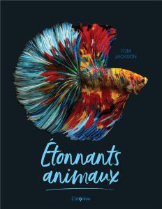 Etonnants animaux - Jackson Tom - Aubin Pascal