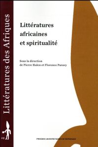 Littératures africaines et spiritualité - Halen Pierre - Paravy Florence