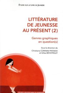 Littérature de jeunesse au présent. Tome 2, Genres graphiques en question(s) - Connan-Pintado Christiane - Béhotéguy Gilles