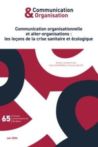 Communication & Organisation N° 65 : Communication organisationnelle et alter-organisations. Les leç - Alemanno Sylvie - Heller Thomas