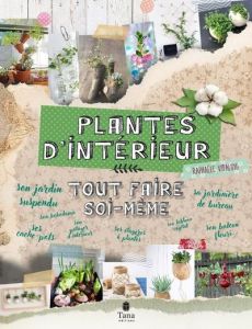 Plantes d'intérieur - Tout faire soi même - Vidaling Raphaële