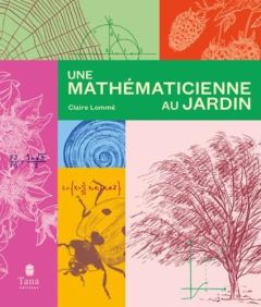 Une mathématicienne au jardin - Lommé Claire - Colin-Navaï Jasmine