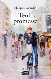 Tenir promesse - Gourdin Philippe