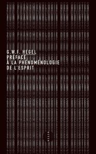 Préface à la phénoménologie de l'esprit - Hegel G W F