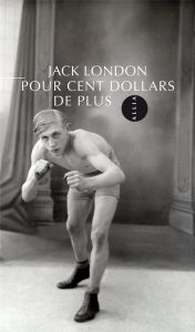 Pour cent dollars de plus - London Jack - Authier Denis