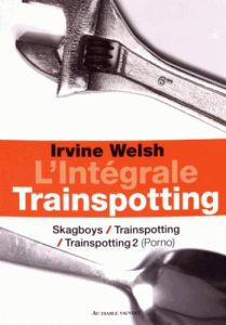 Trainspotting. Intégrale - Welsh Irvine - Galhos Diniz - Etienne Jean-René -