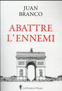 Abattre l'ennemi - Branco Juan