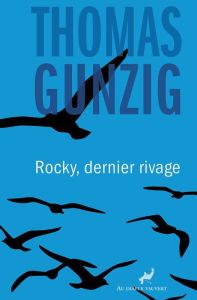 Rocky, dernier rivage - Gunzig Thomas