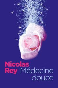 Médecine douce - Rey Nicolas