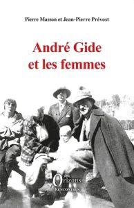 André gide et les femmes - Prevost Jean pierre