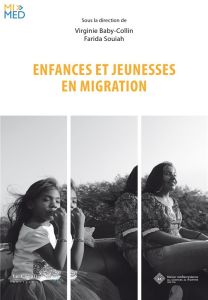 Enfances et jeunesses en migration - Baby-Collin Virginie - Souiah Farida