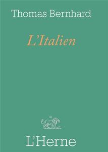 L'Italien. Suivi de A la lisière des arbres et de Kulterer - Bernhard Thomas - Hornig Dieter - Porcell Claude -