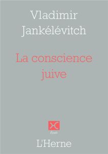 La conscience juive - Jankélévitch Vladimir - Schwab Françoise