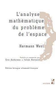 L'analyse mathématique du problème de l'espace. Pack en 2 volumes : Tomes 1 et 2, Edition bilingue f - Weyl Hermann - Audureau Eric - Bernard Julien