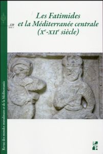 Revue des mondes musulmans et de la Méditerranée N° 139, 2016-1 : Les Fatimides et la Méditerranée c - Cressier Patrice - Nef Annliese