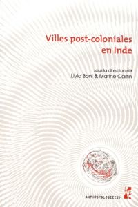 Villes post-coloniales en Inde - Boni Livio - Carrin Marie