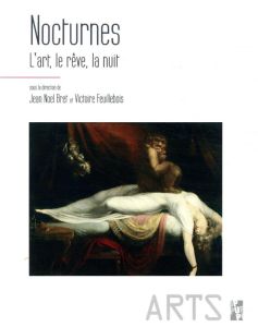 Nocturnes. L'art, le rêve, la nuit - Bret Jean-Noël - Feuillebois Victoire